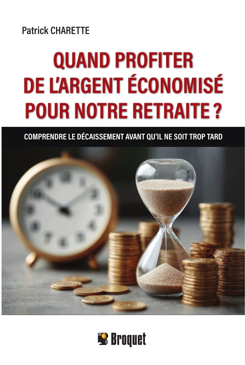 Couverture du livre Quand profiter de l’argent économisé pour notre retraite ?